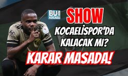 SHOW KOCAELİSPOR'DA KALACAK MI? KARAR MASADA!