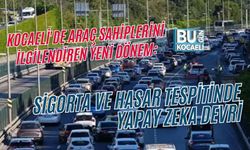 KOCAELİ'DE ARAÇ SAHİPLERİNİ İLGİLENDİREN YENİ DÖNEM: SİGORTA VE HASAR TESPİTİNDE YAPAY ZEKA DEVRİ