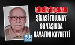 GÖLCÜK'ÜN ÇINARI ŞİNASİ TOLUNAY 99 YAŞINDA HAYATINI KAYBETTİ