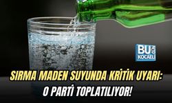 SIRMA MADEN SUYUNDA KRİTİK UYARI: O PARTİ TOPLATILIYOR!
