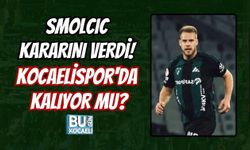 SMOLCIC KARARINI VERDİ! KOCAELİSPOR'DA KALIYOR MU?