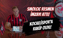 SMOLCIC RESMEN İMZAYI ATTI! KOCAELİSPOR'A RAKİP OLDU!