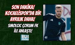 SON DAKİKA! KOCAELİSPOR'DA BİR AYRILIK DAHA! SMOLCIC ÇORUM FK İLE ANLAŞTI!