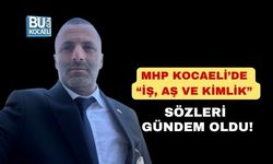 MHP KOCAELİ’DE “İŞ, AŞ VE KİMLİK” SÖZLERİ GÜNDEM OLDU!