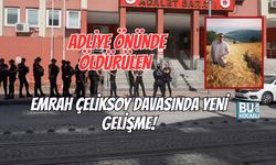 ADLİYE ÖNÜNDE ÖLDÜRÜLEN EMRAH ÇELİKSOY DAVASINDA YENİ GELİŞME!