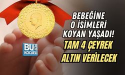 BEBEĞİNE O İSİMLERİ KOYAN YAŞADI! TAM 4 ÇEYREK ALTIN VERİLECEK