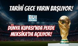 TARİHİ GECE YARIN BAŞLIYOR! DÜNYA KUPASI’NDA PERDE MEKSİKA'DA AÇILIYOR!