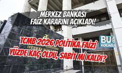 MERKEZ BANKASI FAİZ KARARINI AÇIKLADI! TCMB 2026 POLİTİKA FAİZİ YÜZDE KAÇ OLDU, SABİT Mİ KALDI?