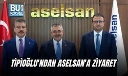 TİPİOĞLU'NDAN ASELSAN'A ZİYARET