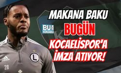TRANSFER BİTTİ Mİ? MAKANA BAKU BUGÜN KOCAELİSPOR'A İMZA ATIYOR!