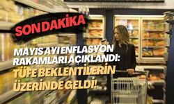 SON DAKİKA MAYIS AYI ENFLASYON RAKAMLARI AÇIKLANDI: TÜFE BEKLENTİLERİN ÜZERİNDE GELDİ!