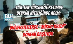 YÖK’TEN YÜKSEKÖĞRETİMDE DEVRİM NİTELİĞİNDE ADIM: ÜNİVERSİTELERDE "MİKRO KREDİ" DÖNEMİ BAŞLIYOR