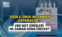 2026 E-OKUL NE ZAMAN KAPANACAK? VBS NOT GİRİŞLERİ NE ZAMAN SONA ERECEK?