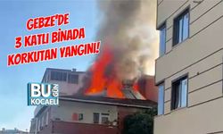 GEBZE'DE 3 KATLI BİNADA KORKUTAN YANGINI!