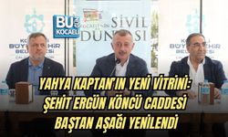 YAHYA KAPTAN’IN YENİ VİTRİNİ: ŞEHİT ERGÜN KÖNCÜ CADDESİ BAŞTAN AŞAĞI YENİLENDİ