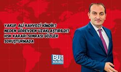 YAKUP ALİ KAHVECİ KİMDİR? NEDEN GÖREVDEN UZAKLAŞTIRILDI? HSK KARARI SONRASI GÖZLER SORUŞTURMADA