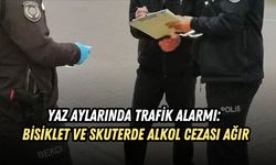 YAZ AYLARINDA TRAFİK ALARMI: BİSİKLET VE SKUTERDE ALKOL CEZASI AĞIR