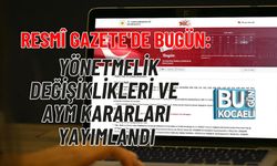 RESMÎ GAZETE'DE BUGÜN: YÖNETMELİK DEĞİŞİKLİKLERİ VE AYM KARARLARI YAYIMLANDI