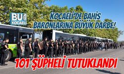KOCAELİ’DE BAHİS BARONLARINA BÜYÜK DARBE! 101 ŞÜPHELİ TUTUKLANDI