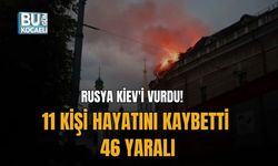 RUSYA KİEV'İ VURDU! 11 KİŞİ HAYATINI KAYBETTİ, 46 YARALI