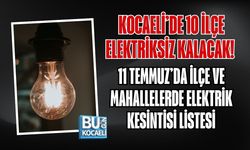 KOCAELİ’DE 10 İLÇE ELEKTRİKSİZ KALACAK! 11 TEMMUZ’DA İLÇE VE MAHALLELERDE ELEKTRİK KESİNTİSİ LİSTESİ