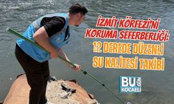İZMİT KÖRFEZİ'Nİ KORUMA SEFERBERLİĞİ: 12 DEREDE DÜZENLİ SU KALİTESİ TAKİBİ