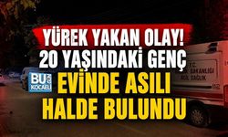 YÜREK YAKAN OLAY! 20 YAŞINDAKİ GENÇ EVİNDE ASILI HALDE BULUNDU