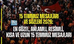 15 TEMMUZ MESAJLARI VE SÖZLERİ 2026: EN GÜZEL, ANLAMLI, RESİMLİ, KISA VE UZUN 15 TEMMUZ MESAJLARI