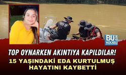 TOP OYNARKEN AKINTIYA KAPILDILAR! 15 YAŞINDAKİ EDA KURTULMUŞ HAYATINI KAYBETTİ