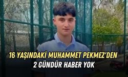16 YAŞINDAKİ MUHAMMET PEKMEZ'DEN 2 GÜNDÜR HABER YOK