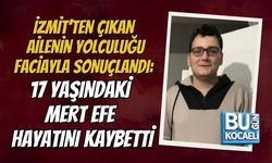 İZMİT’TEN ÇIKAN AİLENİN YOLCULUĞU FACİAYLA SONUÇLANDI: 17 YAŞINDAKİ MERT EFE HAYATINI KAYBETTİ