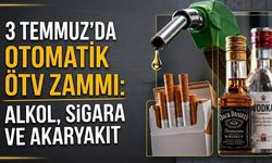 3 TEMMUZ'DA ÖTV ZAMMI KAPIDA! AKARYAKIT, SİGARA VE ALKOL FİYATLARI YÜKSELEBİLİR