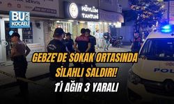 GEBZE'DE SOKAK ORTASINDA SİLAHLI SALDIRI! 1'İ AĞIR 3 YARALI