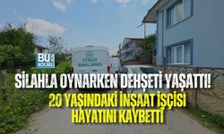 SİLAHLA OYNARKEN DEHŞETİ YAŞATTI! 20 YAŞINDAKİ İNŞAAT İŞÇİSİ HAYATINI KAYBETTİ
