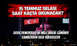 15 TEMMUZ SELASI SAAT KAÇTA OKUNACAK? 2026 DEMOKRASİ VE MİLLİ BİRLİK GÜNÜNDE CAMİLERDEN SELA YÜKSELECEK
