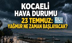 KOCAELİ HAVA DURUMU 23 TEMMUZ: YAĞMUR NE ZAMAN BAŞLAYACAK?
