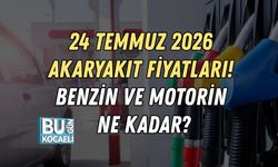 24 TEMMUZ 2026 AKARYAKIT FİYATLARI! BENZİN VE MOTORİN NE KADAR?
