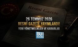 26 TEMMUZ 2026 RESMÎ GAZETE YAYIMLANDI! YENİ YÖNETMELİKLER VE KARARLAR