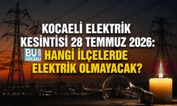 KOCAELİ ELEKTRİK KESİNTİSİ 28 TEMMUZ 2026: HANGİ İLÇELERDE ELEKTRİK OLMAYACAK?