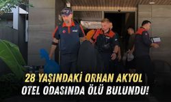 28 YAŞINDAKİ ORHAN AKYOL OTEL ODASINDA ÖLÜ BULUNDU!