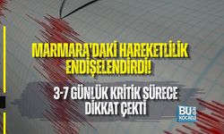 MARMARA'DAKİ HAREKETLİLİK ENDİŞELENDİRDİ! 3-7 GÜNLÜK KRİTİK SÜRECE DİKKAT ÇEKTİ