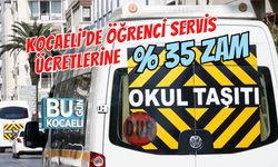 KOCAELİ'DE ÖĞRENCİ SERVİS ÜCRETLERİNE YÜZDE 35 ZAM