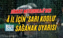 DİKKAT! METEOROLOJİ'DEN 4 İL İÇİN 'SARI KODLU' SAĞANAK UYARISI