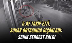 5 AY TAKİP ETTİ, SOKAK ORTASINDA BIÇAKLADI: SANIK SERBEST KALDI