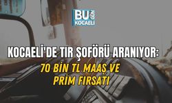 KOCAELİ'DE TIR ŞOFÖRÜ ARANIYOR: 70 BİN TL MAAŞ VE PRİM FIRSATI