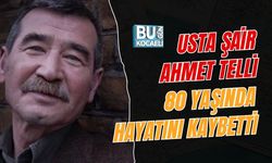 USTA ŞAİR AHMET TELLİ 80 YAŞINDA HAYATINI KAYBETTİ