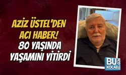 AZİZ ÜSTEL'DEN ACI HABER! 80 YAŞINDA YAŞAMINI YİTİRDİ