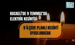 KOCAELİ'DE 9 TEMMUZ'DA ELEKTRİK KESİNTİSİ: 9 İLÇEDE PLANLI KESİNTİ UYGULANACAK