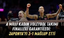 A MİLLİ KADIN VOLEYBOL TAKIMI FİNALLERİ GARANTİLEDİ: JAPONYA’YI 3-1 MAĞLUP ETTİ