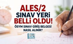 ALES/2 SINAV YERİ BELLİ OLDU! ÖSYM SINAV GİRİŞ BELGESİ NASIL ALINIR?
